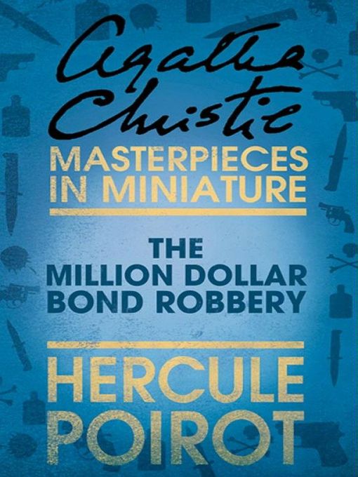 Title details for The Million Dollar Bond Robbery by Agatha Christie - Available